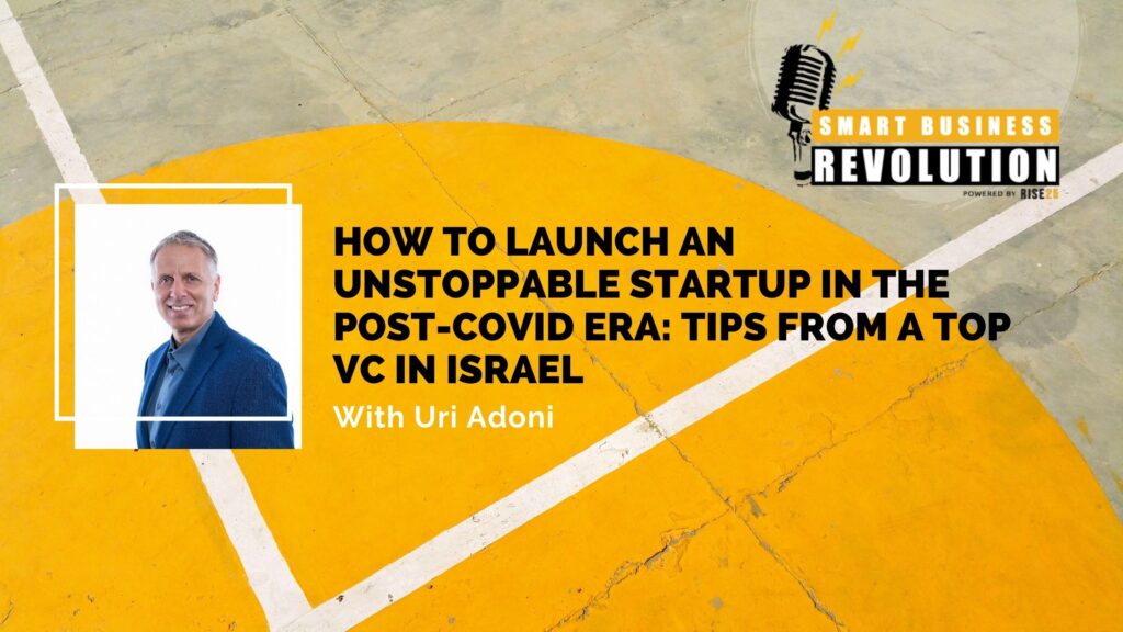 The Unstoppable Startup: Mastering Israel's Secret Rules of