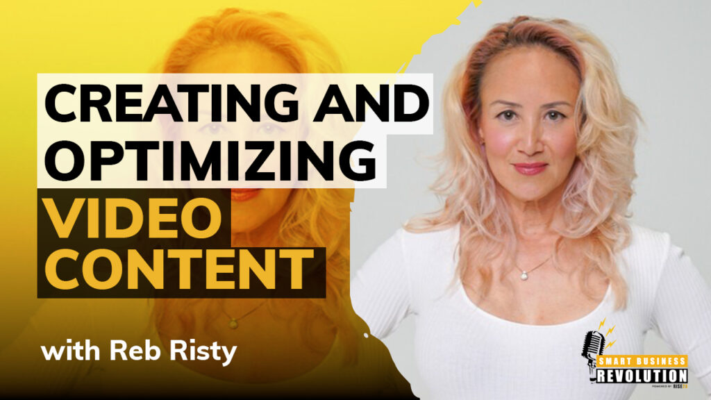 Reb Risty  Best Practices for Creating and Optimizing Video Content