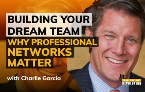 Building Your Dream Team: Why Professional Networks Matter With Charlie ...