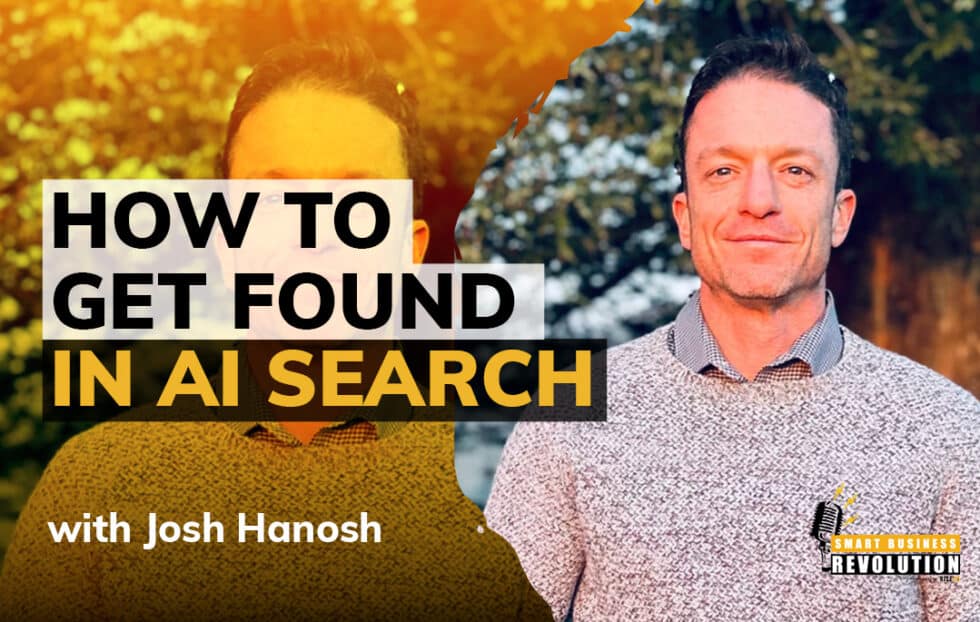 How To Get Found in AI Search With Josh Hanosh - Smart Business Revolution