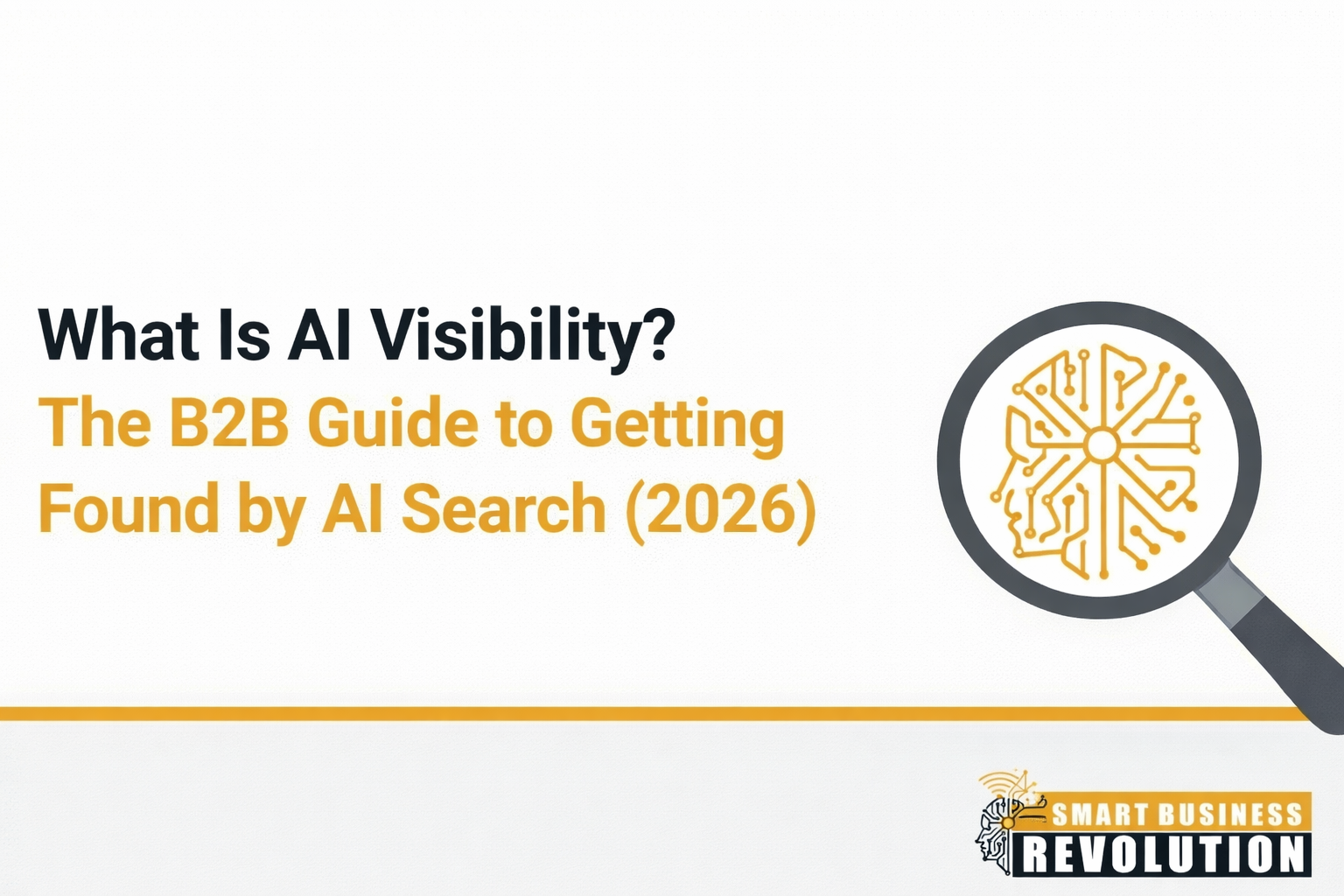 What Is AI Visibility? The B2B Guide to Getting Found by AI Search ...