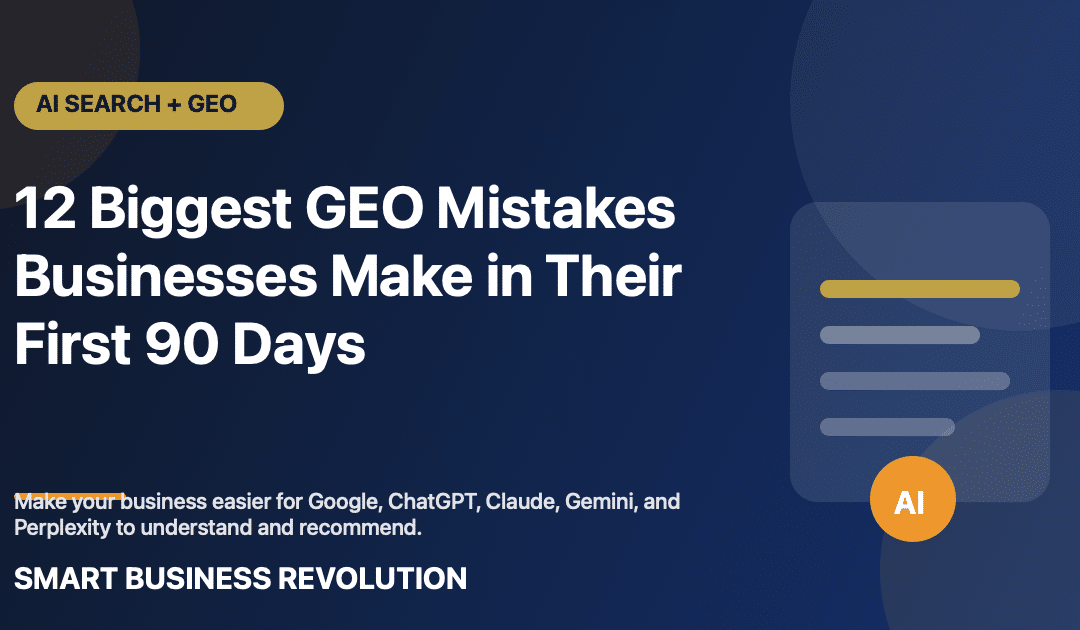 12 Biggest GEO Mistakes Businesses Make in Their First 90 Days