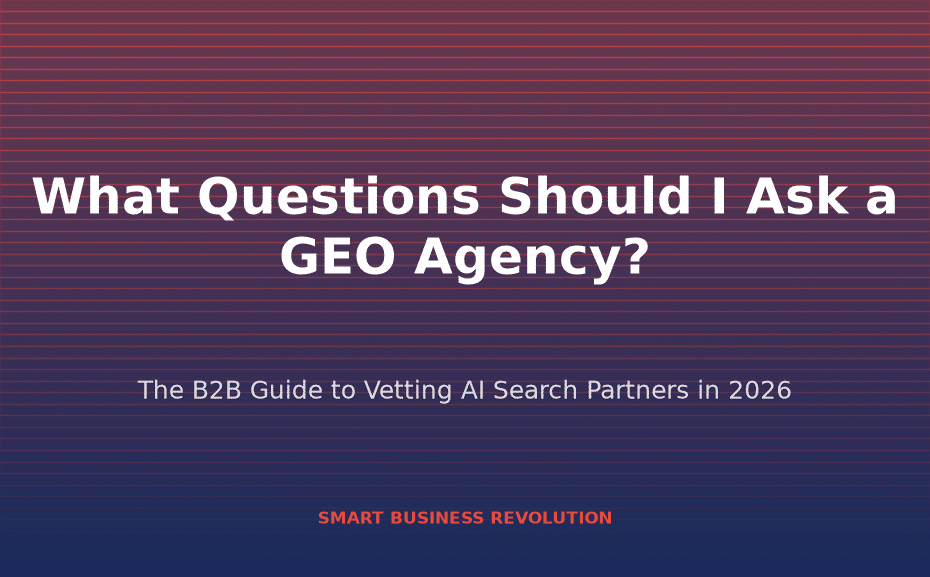 What questions should I ask a GEO agency for B2B in 2026, Smart Business Revolution hero illustration